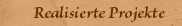 Realisierte Projekte